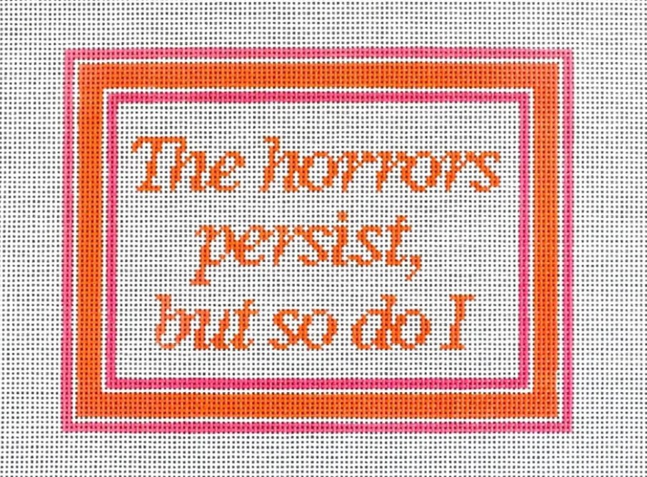 The Horrors Persist, But So Do I - Orange