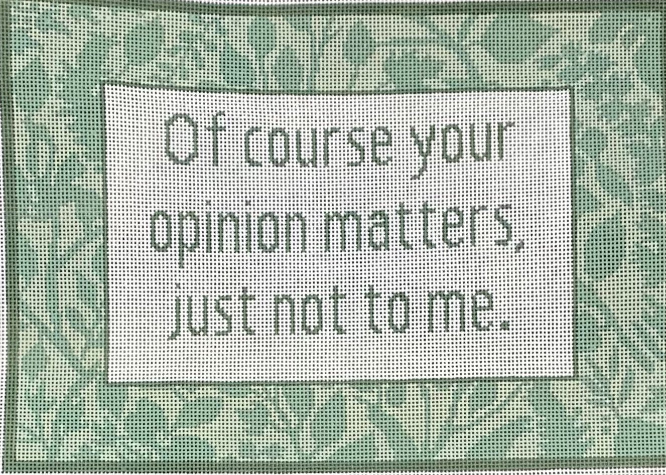 Of Course Your Opinion Matters