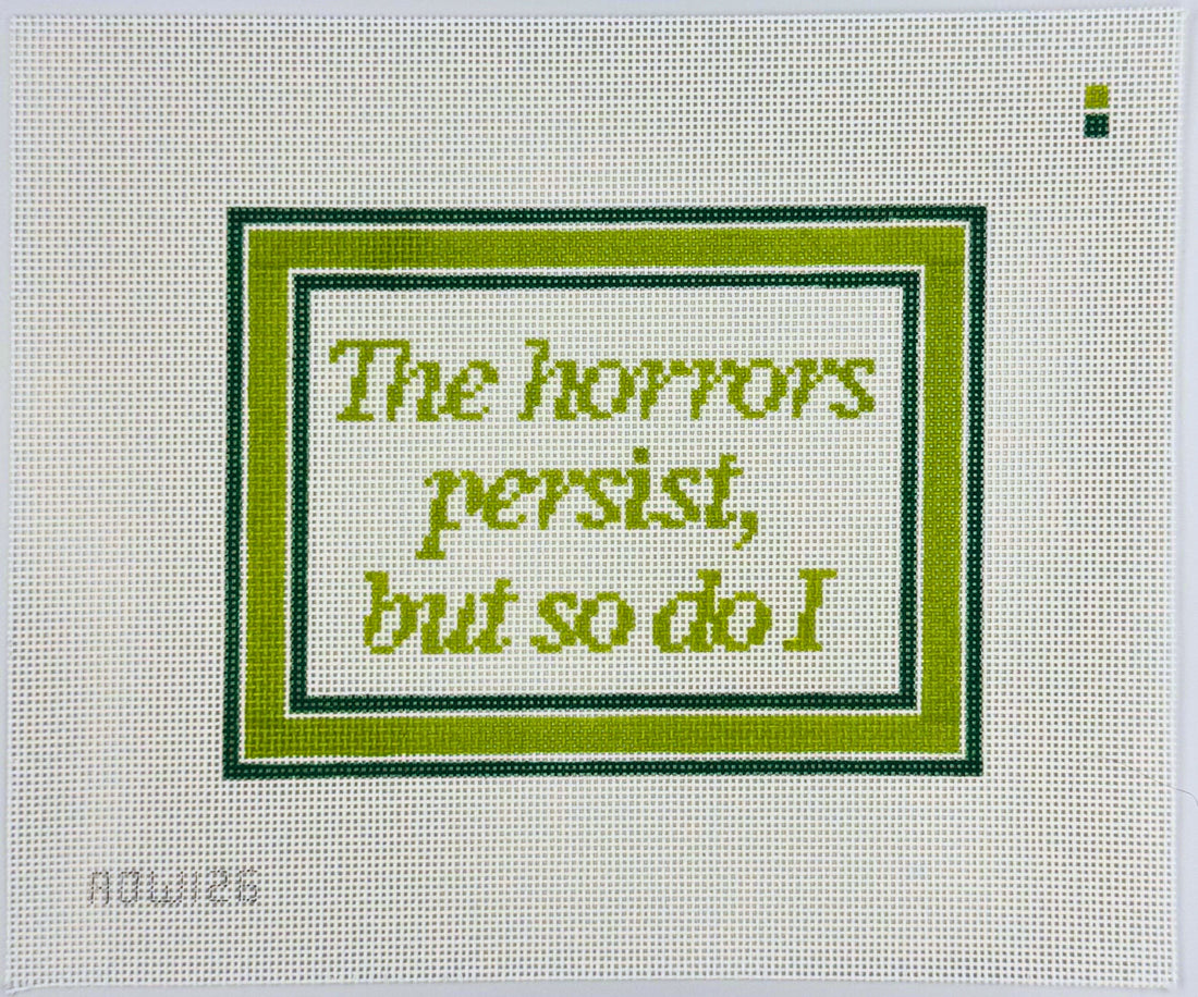The Horrors Persist, But So Do I - Green