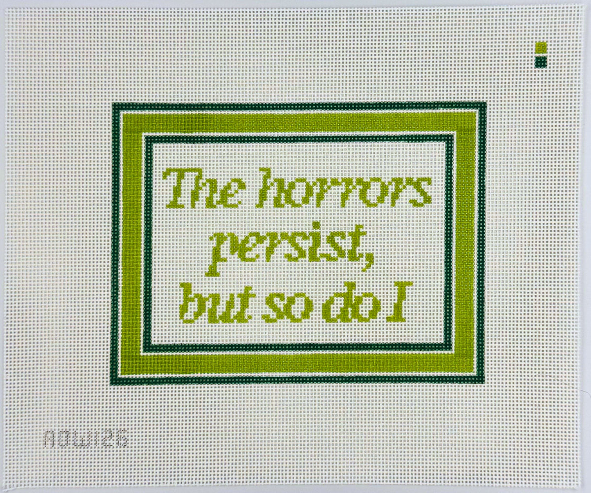 The Horrors Persist, But So Do I - Green